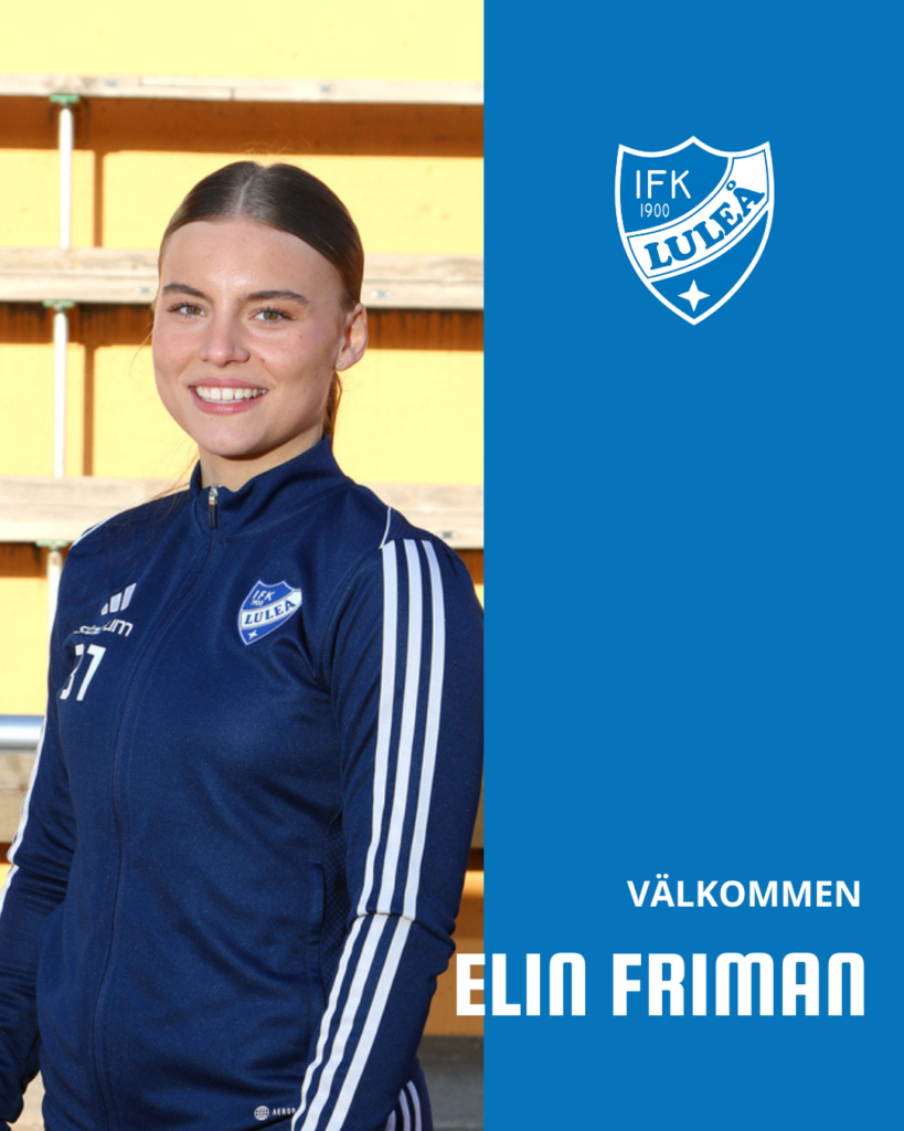 Elin Friman återvänder till IFK Luleå 2 Elin Friman återvänder till IFK Luleå 2